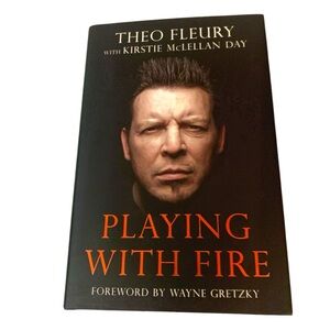 NEW Theo Fleury 'Playing with Fire' Biographical Hardcover Book